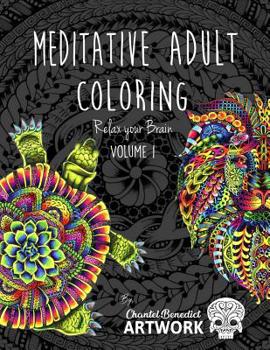 Meditative Adult Coloring: Relax your brain