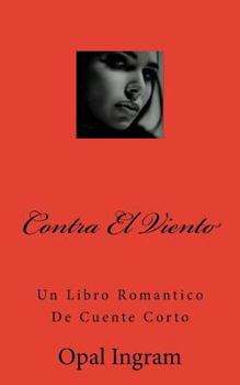 Paperback Contra El Viento: Un Libro Romantico De Cuente Corto [Spanish] Book