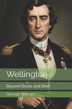 Wellington: Beyond Boots and Beef