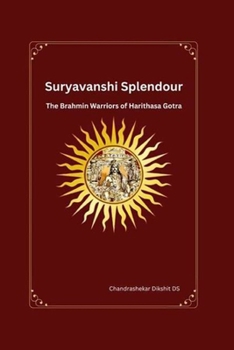 Suryavanshi Splendour: The Brahmin Warriors of Harithasa Gotra
