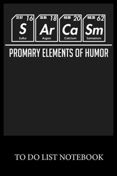 Paperback Promary Elements of Humor: To Do List & Dot Grid Matrix Journal Checklist Paper Daily Work Task Checklist Planner School Home Office Time Managem Book