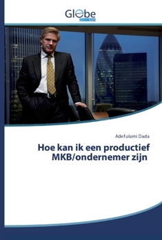 Paperback Hoe kan ik een productief MKB/ondernemer zijn [Dutch] Book