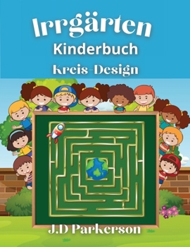 Paperback Irrg?rten: Buch f?r Kinder -Kreis Design- Einzigartige Mazes - [German] Book