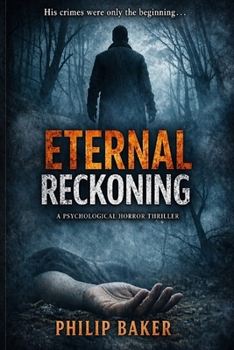Eternal Reckoning: His crimes were only the beginning