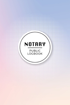 Notary Public Logbook: Premium Flexible Record Keeping Journal of Notarial Acts