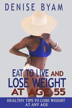 Paperback Eat To Live and Lose Weight at Age 55 Book