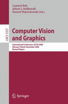 Paperback Computer Vision and Graphics: International Conference, ICCVG 2008, Warsaw, Poland, November 10-12, 2008 Revised Papers Book