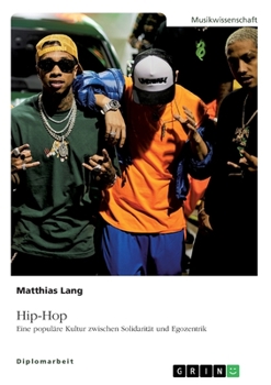 Paperback Hip-Hop. Eine populäre Kultur zwischen Solidarität und Egozentrik [German] Book