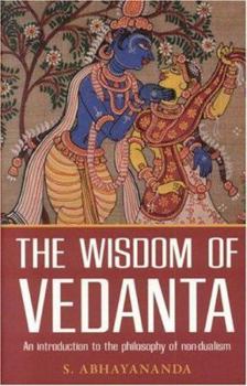 Paperback The Wisdom of Vedanta: An Introduction to the Philosophy of Non-Dualism Book
