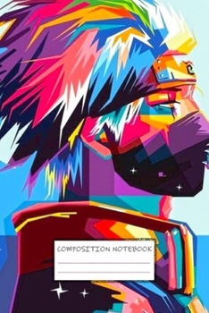 Composition Notebook: Naruto Manga Kakashi Hatake Sharingan Itachi Sasuke Obito Soft Glossy Cover College Ruled Lined Pages Book for Boys 6 x 9 Inches 100 Pages: Paperback