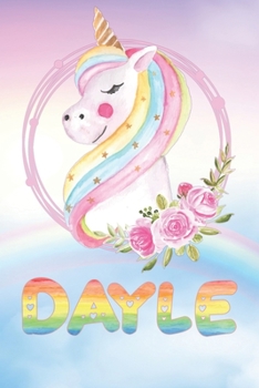 Dayle: Want To Give Dayle A Unique Memory & Emotional Moment? Show Dayle You Care With This Personal Custom Named Gift With Dayle's Very Own Unicorn ... Be A Useful Planner Calendar Notebook Journal