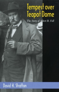 Hardcover Tempest Over Teapot Dome, Volume 16: The Story of Albert B. Fall Book