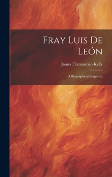 Hardcover Fray Luis de León: A Biographical Fragment Book