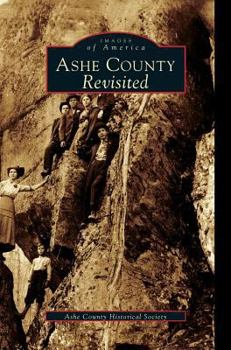 Ashe County Revisited - Book  of the Images of America: North Carolina