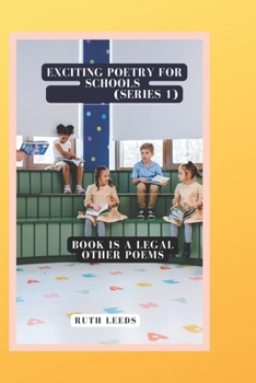 Paperback Exciting Poetry For Schools (Series 1): Book Is A Legacy & Other Poem Book