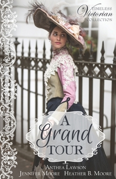 A Grand Tour - Book #2 of the Timeless Victorian Collection