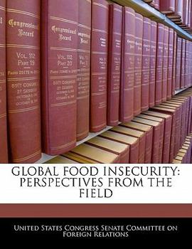 Paperback Global Food Insecurity: Perspectives from the Field Book