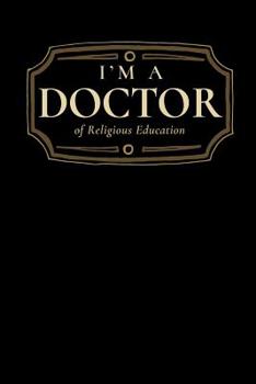 Paperback I'm a Doctor of Religious Education: Blank Lined Journal Book