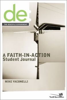 Paperback The Disciple Experiment Student Journal: A Faith-In-Action Student Journal Book
