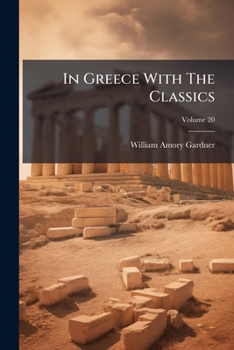 Paperback In Greece With The Classics; Volume 20 Book