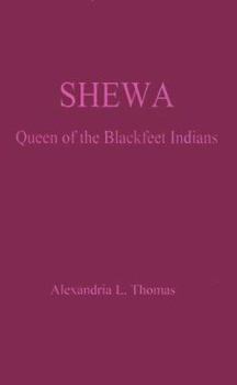 Paperback Shewa, Queen of the Blackfeet Indians Book