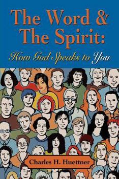 Paperback The Word & the Spirit: How God Speaks To You Book