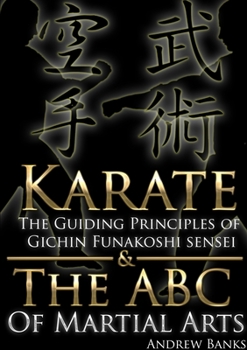 Paperback Karate: The Guiding Principles of Gichin Funakoshi Sensei & The ABC of Martial Arts Book