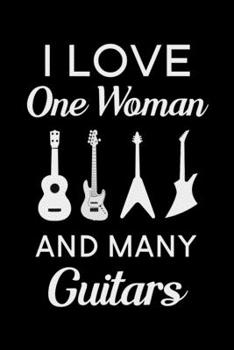 Paperback I Love One Woman and Many Guitars: Blank Lined Journal Notebook, 6" x 9", Guitar notebook, Guitar journal, Ruled, Writing Book, Notebook for guitar lo Book