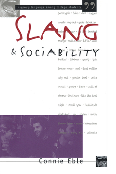 Paperback Slang and Sociability: In-Group Language Among College Students Book