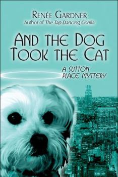 Paperback And the Dog Took the Cat (Sutton Place) Book