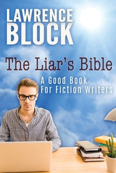 Paperback The Liar's Bible: A Good Book for Fiction Writers Book