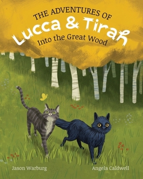 The Adventures of Lucca & Tirah: Into the Great Wood