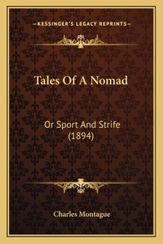 Tales of a Nomad: Or, Sport and Strife
