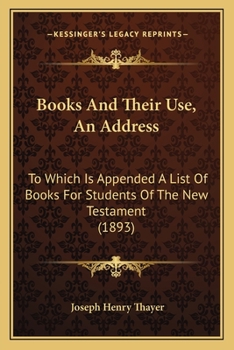 Paperback Books And Their Use, An Address: To Which Is Appended A List Of Books For Students Of The New Testament (1893) Book