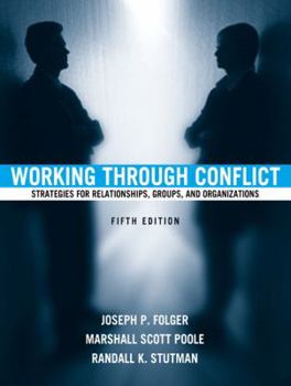 Paperback Working Through Conflict: Strategies for Relationships, Groups, and Organizations Book