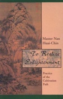 Paperback To Realize Enlightenment: Practice of the Cultivation Path Book