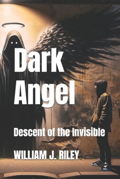 Paperback Dark Angel: Descent of the Invisible Book