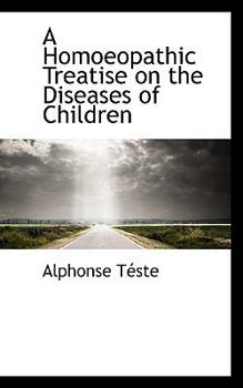A Homoeopathic Treatise on the Diseases of Children