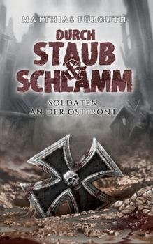 Paperback Durch Staub und Schlamm: Soldaten an der Ostfront [German] Book