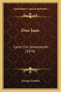 Paperback Don Juan: Canto The Seventeenth (1870) Book