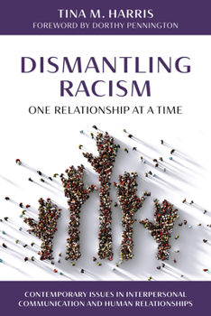 Paperback Dismantling Racism, One Relationship at a Time Book