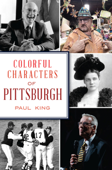 Paperback Colorful Characters of Pittsburgh Book