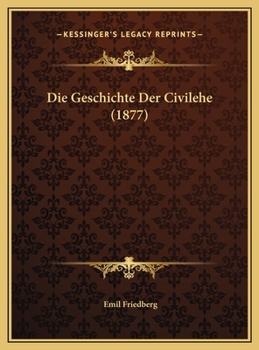 Hardcover Die Geschichte Der Civilehe (1877) [German] Book