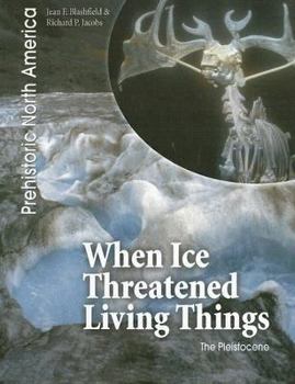 Library Binding When Ice Threatened Living Things: The Pleistocene Book