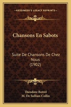 Chansons En Sabots: Suite De Chansons De Chez Nous (1902)