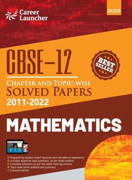 Paperback CBSE Class XII: Chapter and Topic-wise Solved Papers 2011-2022: Mathematics (All Sets - Delhi & All India)by Career Launcher Book
