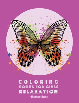 Coloring Books For Girls Relaxation: Butterflies: Black Background Detailed Designs For Older Girls & Teens; Relaxing Zendoodle Butterflies & Butterfly Patterns; Midnight Edition