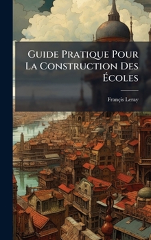 Hardcover Guide Pratique Pour La Construction Des Ãcoles [French] Book