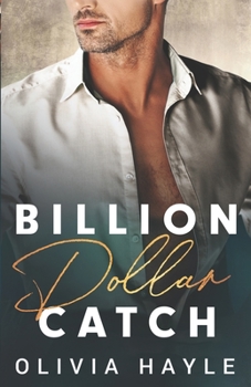 Billion Dollar Catch - Book #3 of the Seattle Billionaires