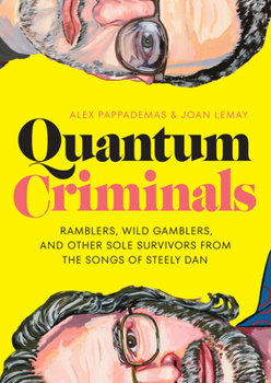 Hardcover Quantum Criminals: Ramblers, Wild Gamblers, and Other Sole Survivors from the Songs of Steely Dan Book